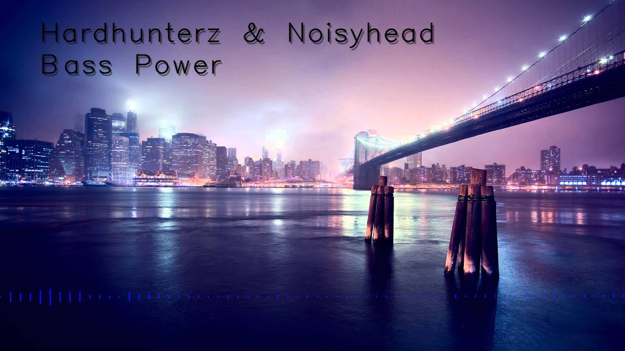 Hardhunterz & Noisyhead - Bass Power (Original Mix)