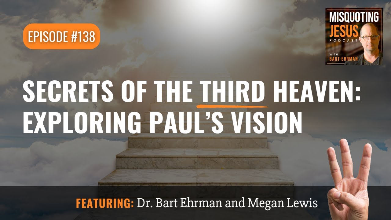 Secrets of the Third Heaven: Exploring Paul&rsquo;s Vision