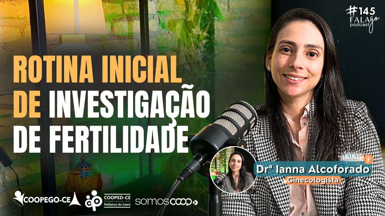 Rotina Inicial de Investigação de Fertilidade - Fala Go #145
