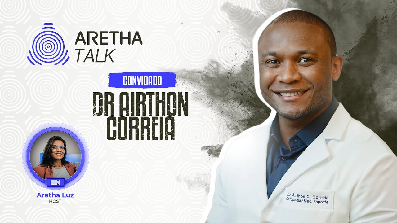 Lesões comuns no esporte e estratégias de prevenção | DR AIRTHON CORREIA - ARETHA TALK  #EP71
