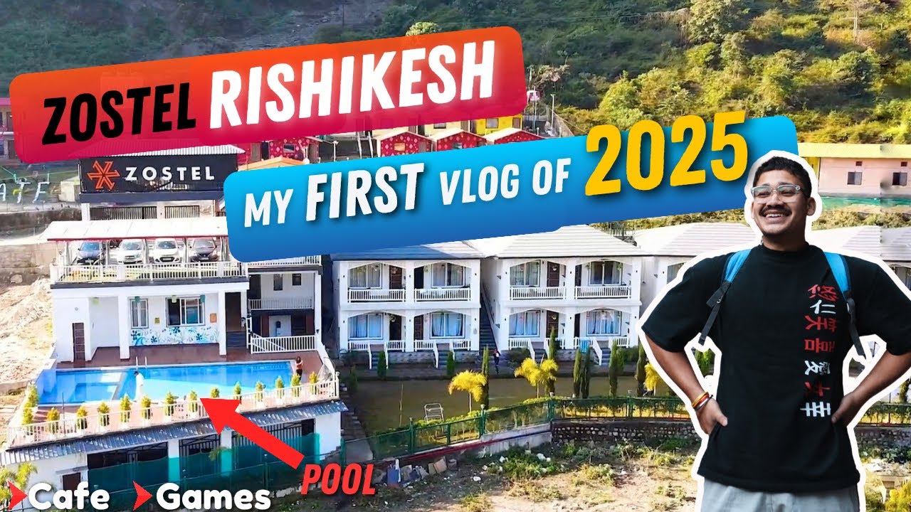 First Trip of 2025 | Zostel Rishikesh : India's Biggest Hostel Chain | Best stay in Rishiskesh |