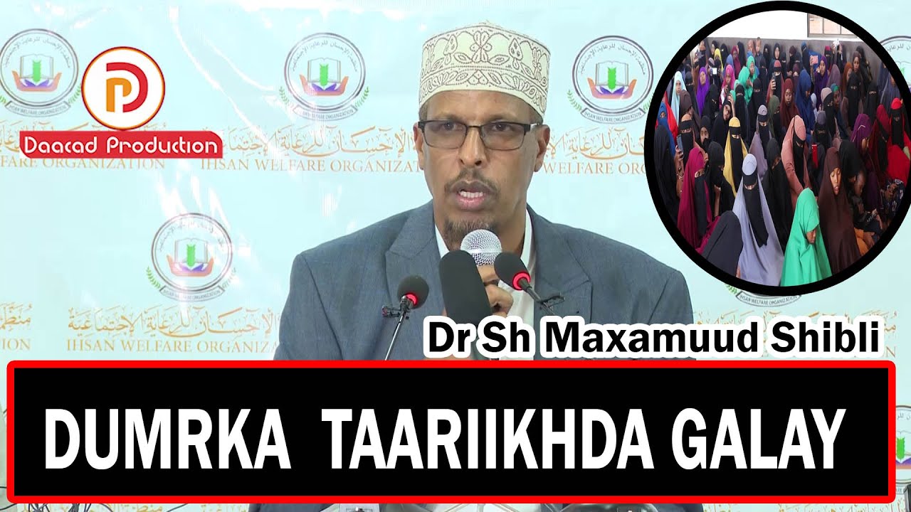Dumarka Taariikhda Galay || Muxaadaro  Dumarka u gaara ah  || Dr Sh Maxamud Shibli