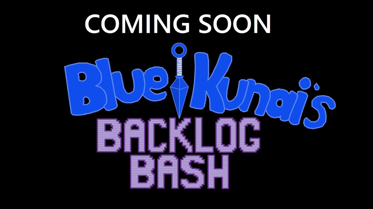 PREVIEW - BlueKunai's Backlog Bash