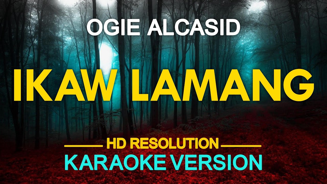 [KARAOKE] IKAW LAMANG - Ogie Alcasid 🎤🎵