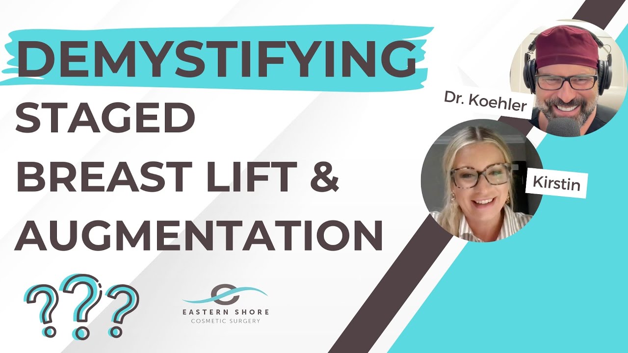 One Surgery or Two? Demystifying Staged Breast Lift and Augmentation