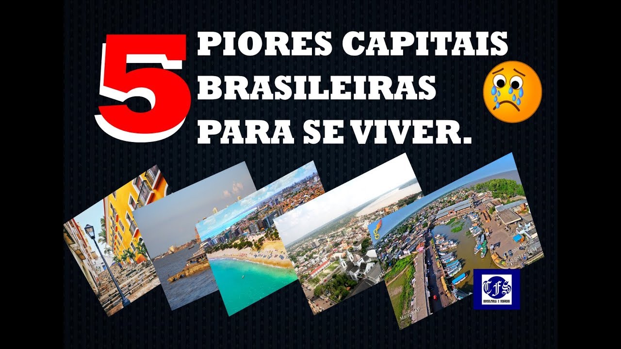 5 piores capitais brasileiras para se viver - Ranking 2017
