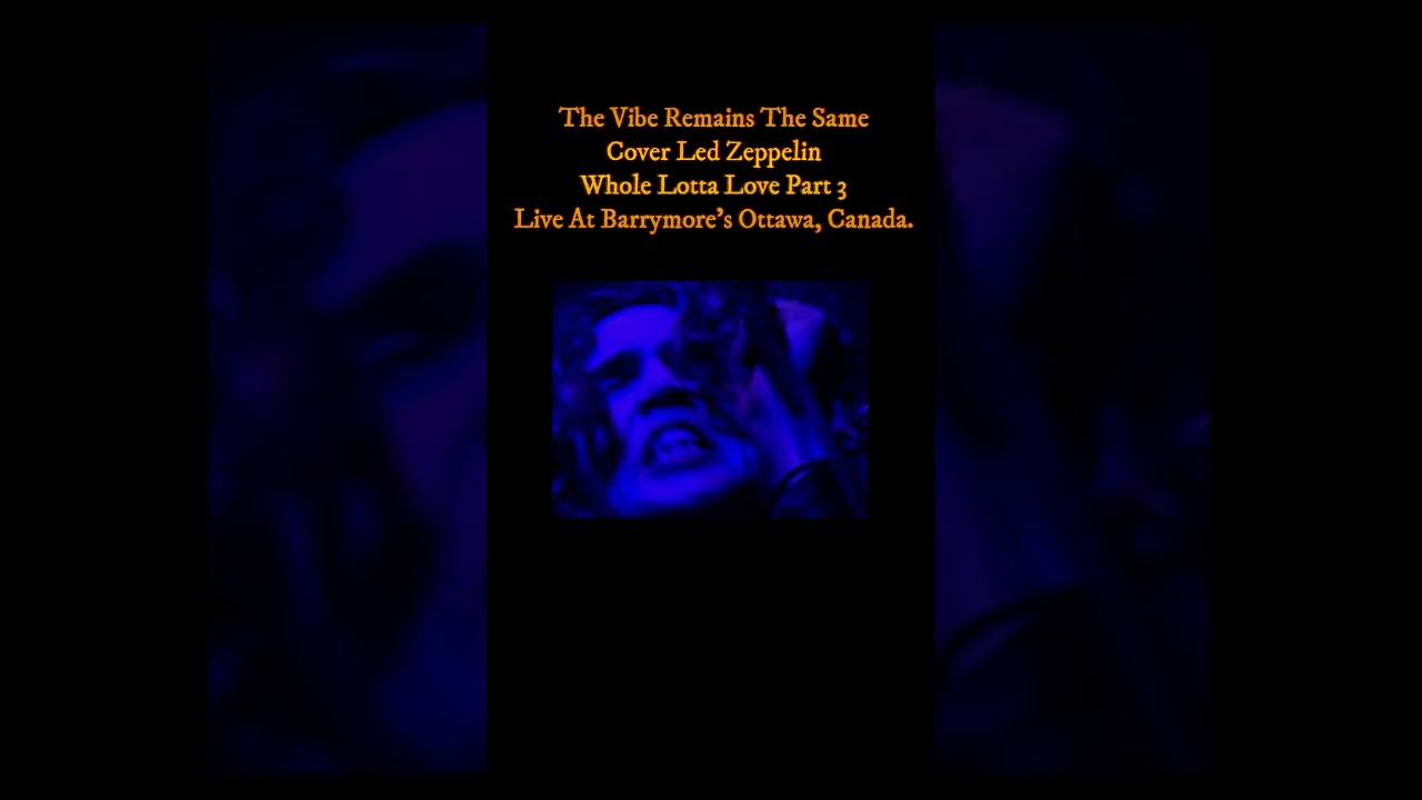Led Zeppelin - Whole Lotta Love Live Part 3 - Cover - Short - TVRTS - Live At Barrymore's Ottawa.