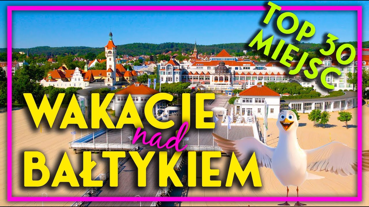 TOP 30 MIEJSCOWOŚCI NAD BAŁTYKIEM 🏖 Najlepsze miejsca i atrakcje na wakacje nad polskim morzem 🌊