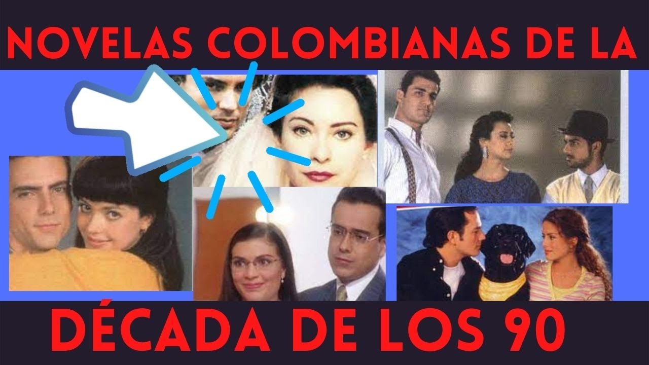 NOVELAS COLOMBIANAS DE LA DÉCADA DE LOS 90