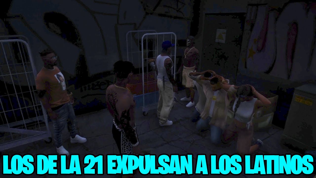 LOS DE LA 21 EXPULSAN A LOS LATINOS😯 | GTA V ROLEPLAY