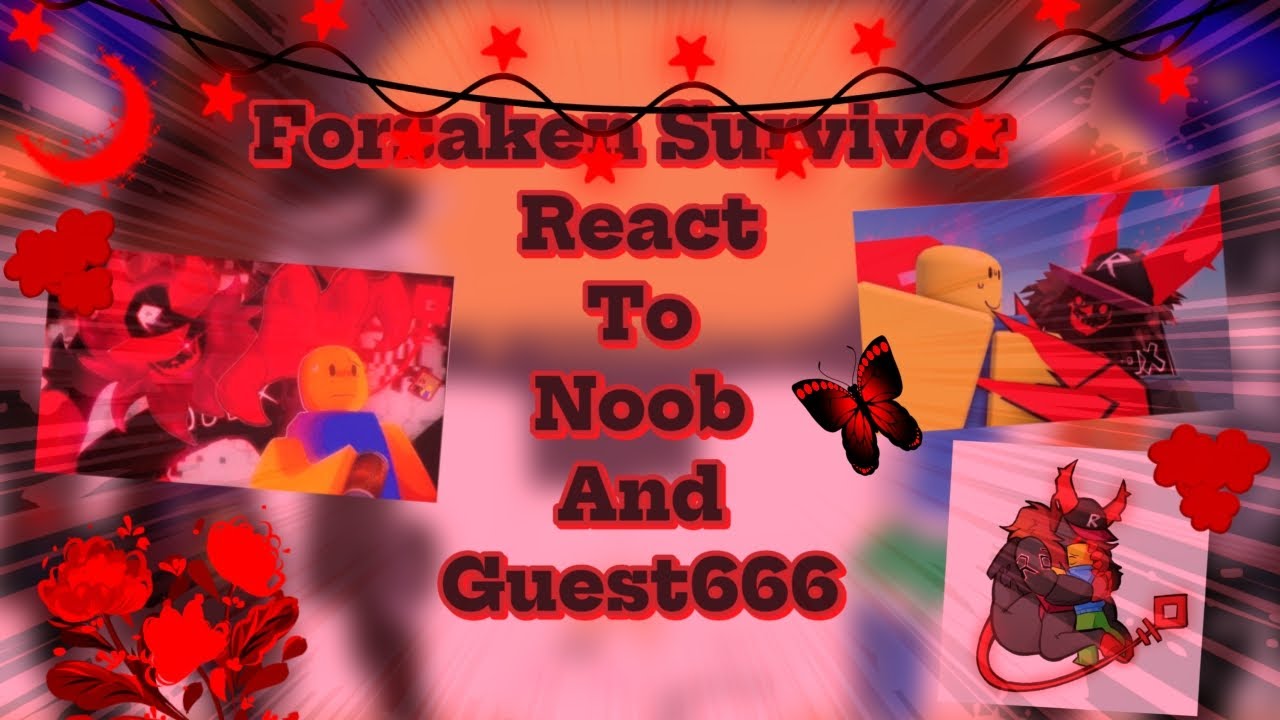 Forsaken Survivor React To Noob And Guest666 (Part6//Roblox//Gacha)