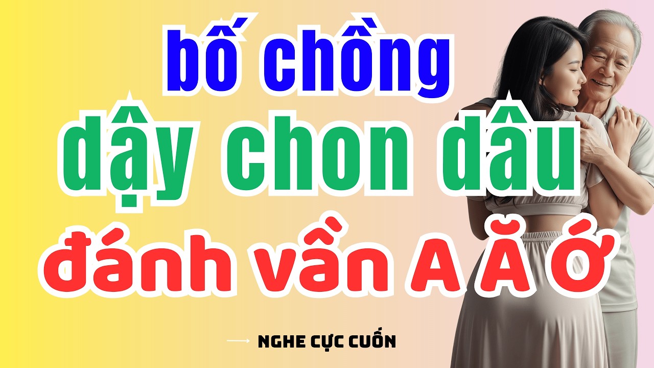 khi trái tim già nua thức giấc bố chồng hồi xuân