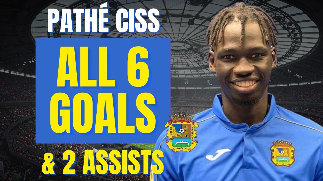 Pathé Ciss - ALL 6 GOALS & ASSISTS FOR CF FUENLABRADA | Skills & Highlights