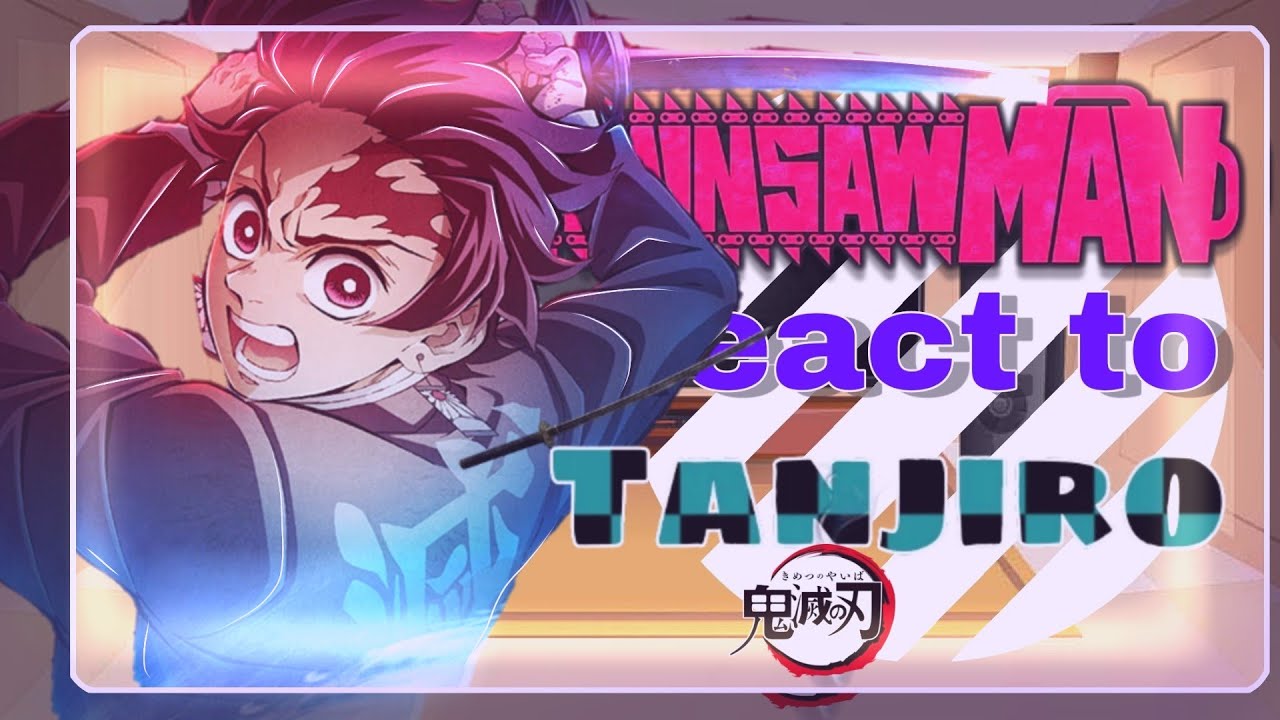 •|| 🔥 ||• Chainsawman react to Tanjiro Kamado {• ‼️ MANGÁ SPOLEIRS ‼️ || 🇧🇷//🇺🇸 •} •|| 🌊 ||•