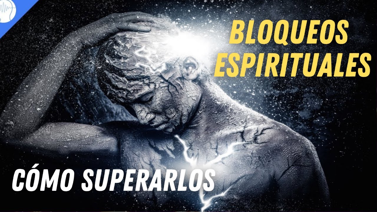 Los BLOQUEOS ESPIRITUALES y COMO SUPERARLOS | Kabbalah aplicada a la Vida y al Crecimiento Personal