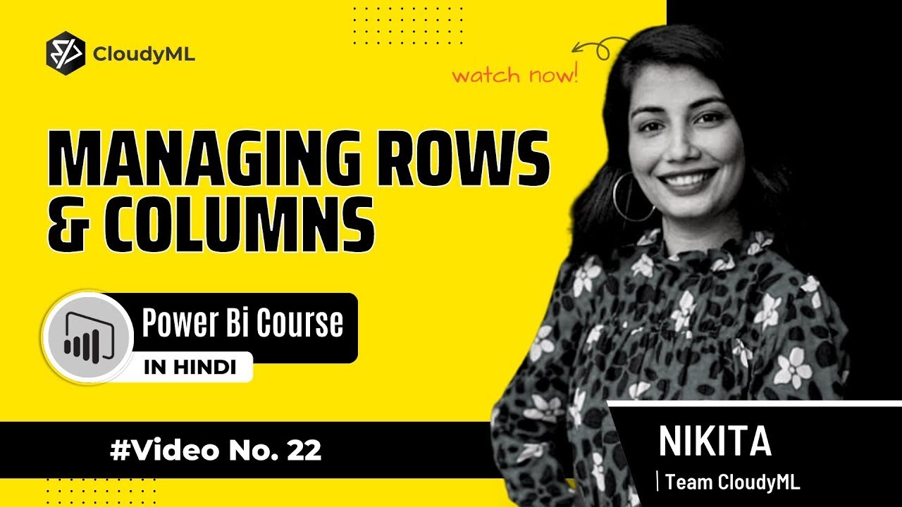 V-22 : Managing Rows & Columns | Complete PowerBI( Hindi )