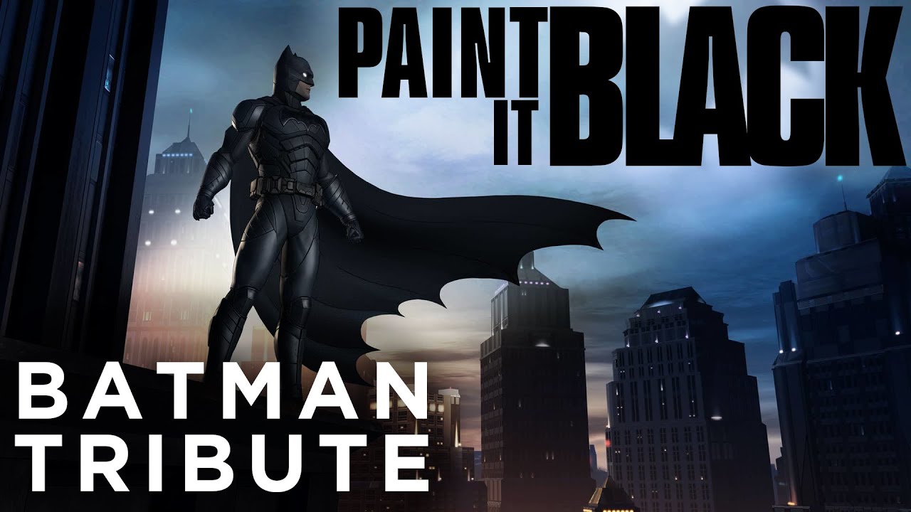 Batman - Paint It Black | Ultimate Tribute