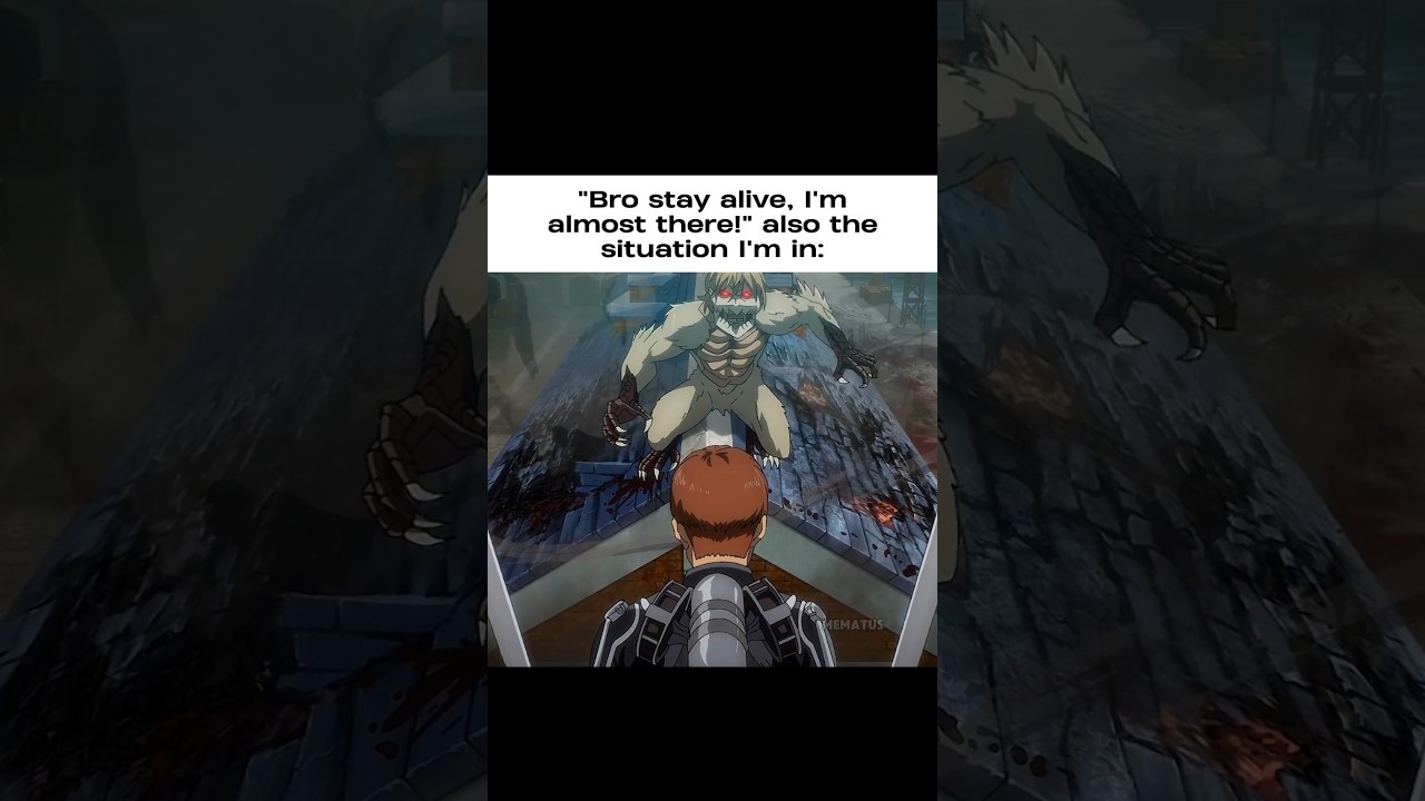 POV: When bro tells you to stay alive but you're in this situation #anime #relatable #fypシ゚viral