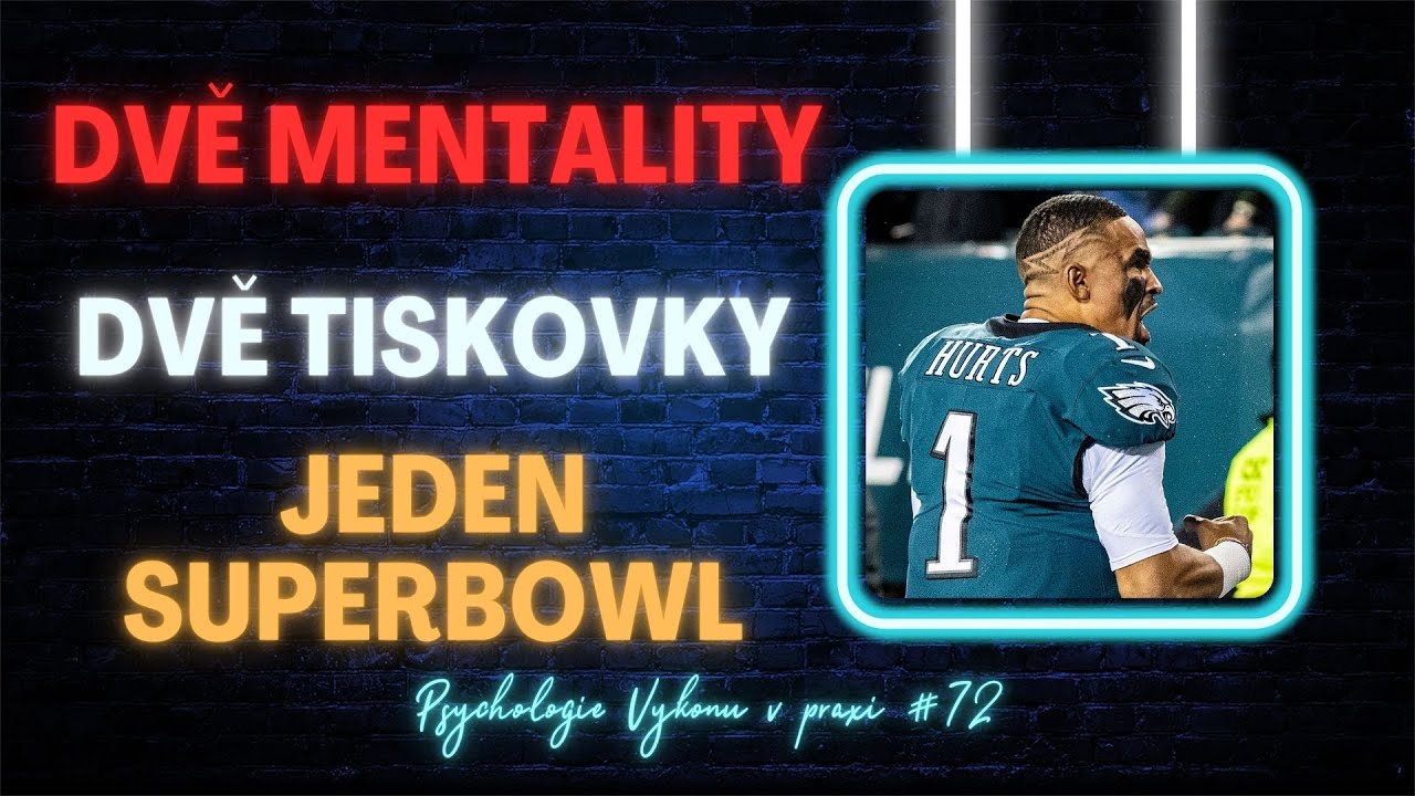 Dva spoluhráči, dvě tiskovky, dvě mentality, jeden Superbowl. Psychologie výkonu v praxi #72