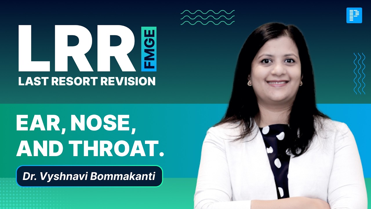 ENT LRR for FMGE 2026 | Last-Minute Revision by Dr. Vyshnavi Bommakanti