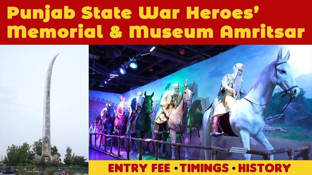 Punjab State War Heroes Memorial & Museum Amritsar (Entry Fee, Timings, History )