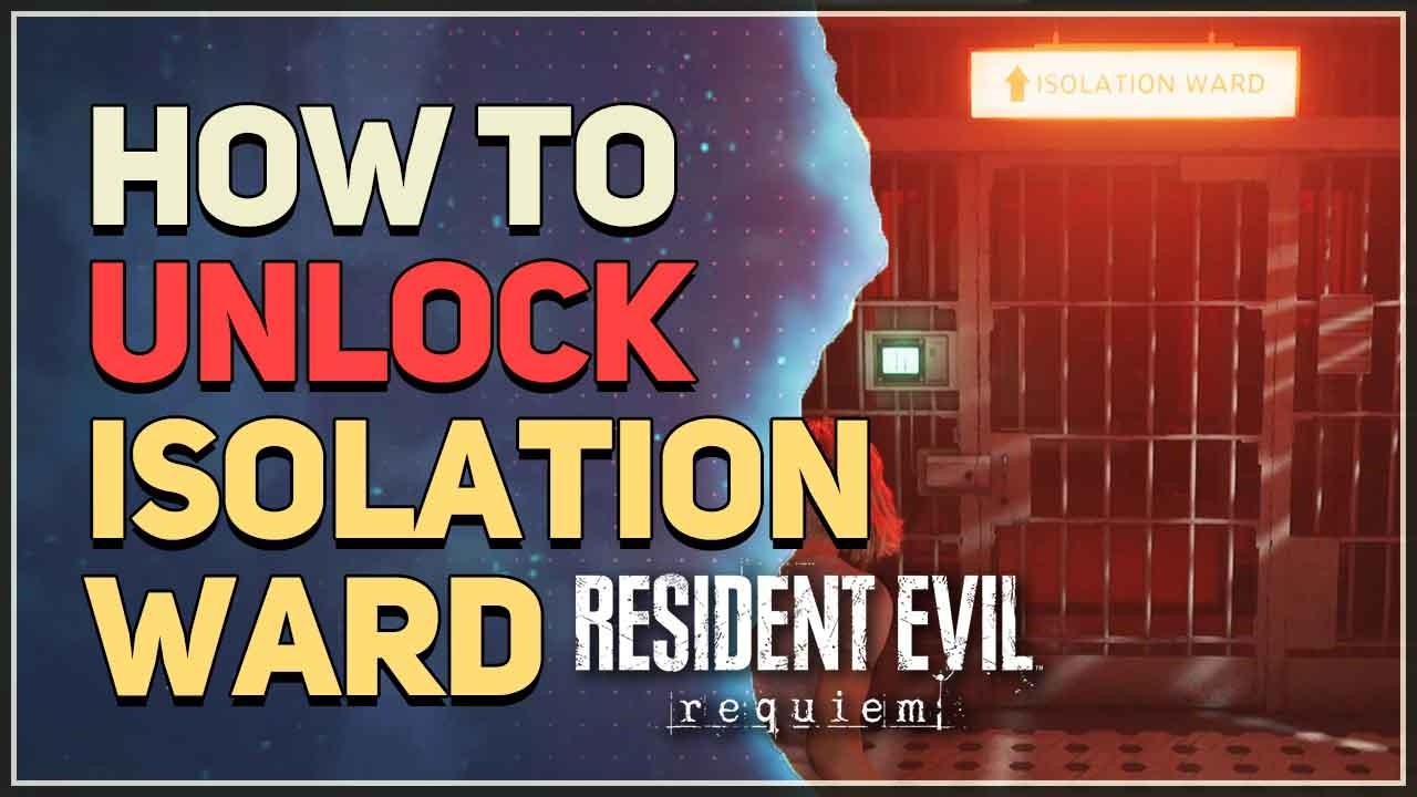 How to unlock Isolation Ward Resident Evil Requiem 9