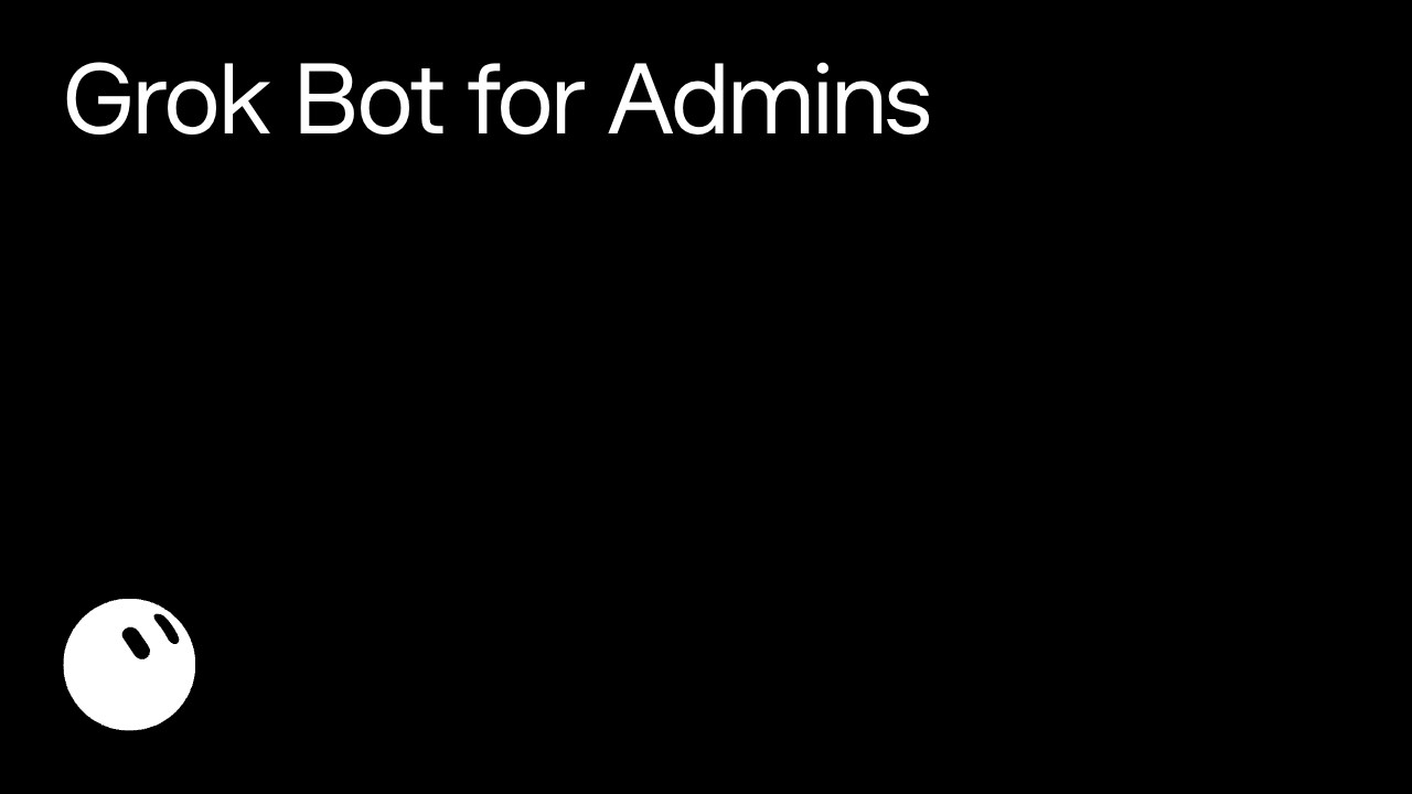 Grok Bot for Admins