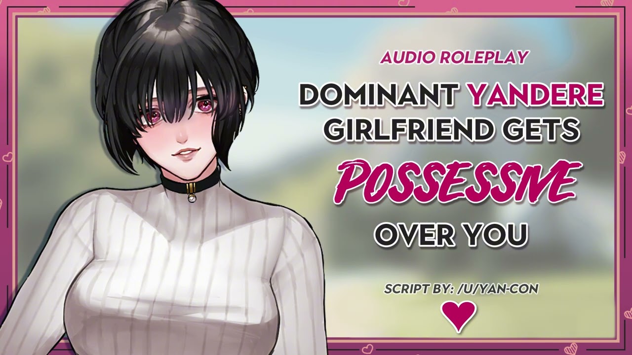 Your Dominant Yandere GF Gets Possessive Over You! [Jealous] [GFE] [Praise] [Reverse Comfort]