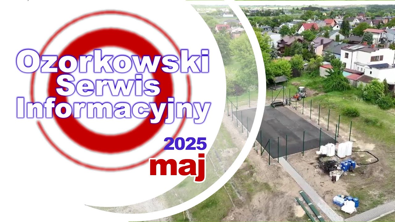TV Ozorków - maj 2025 - Ozorkowski Serwis Informacyjny