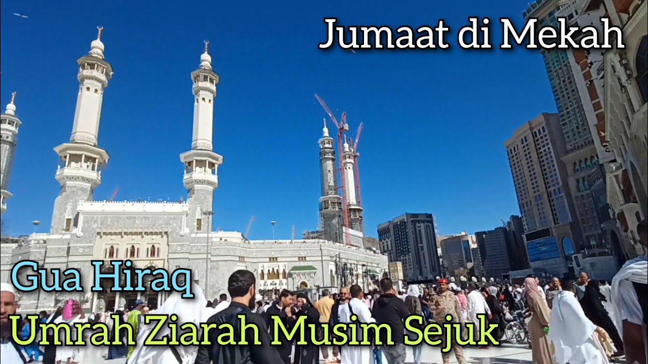 Jumaat di Mekah, Jabal Al-Nour Gua Hiraq - Mekah Hari 2 - Umrah Ziarah Turki Musim Sejuk Hari ke 10