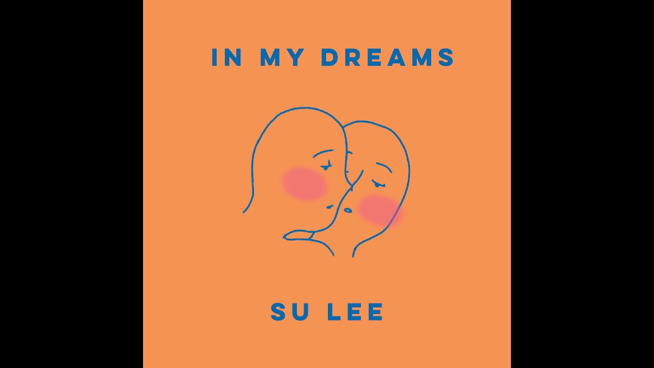 Su Lee - In My Dreams (Original)