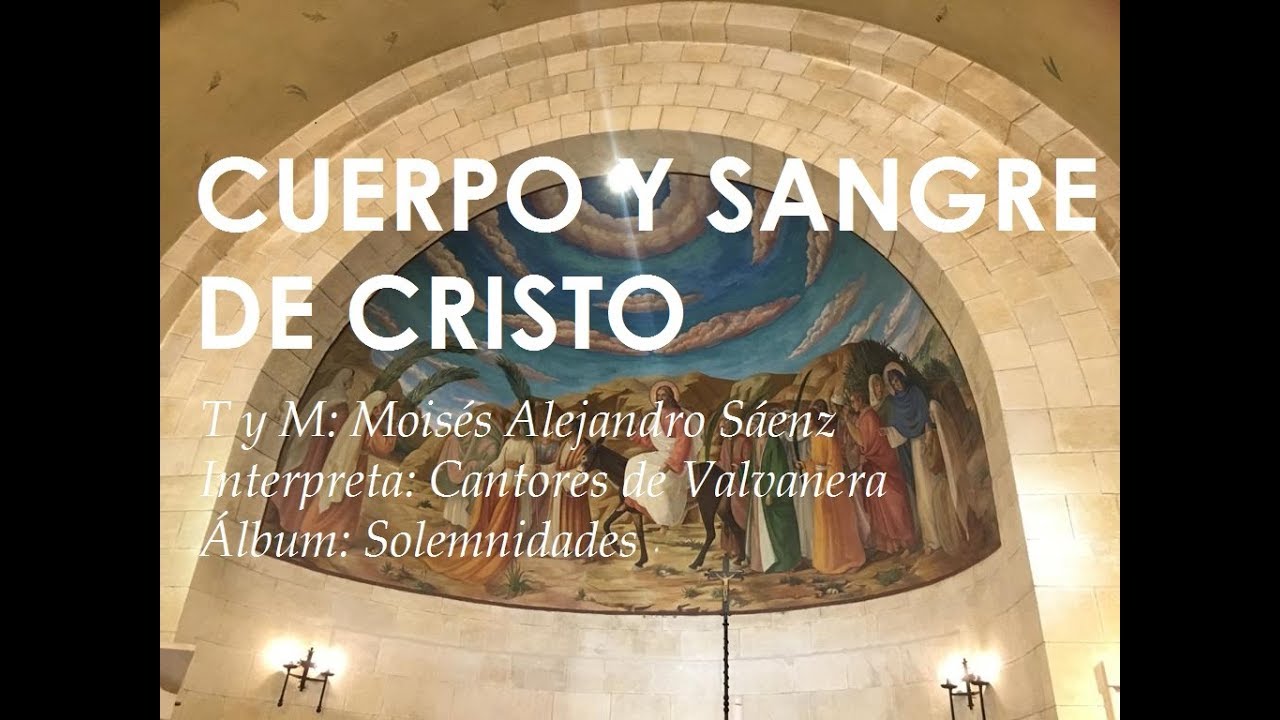 CANTOS PARA CORPUS CHRISTI - CUERPO Y SANGRE DE CRISTO