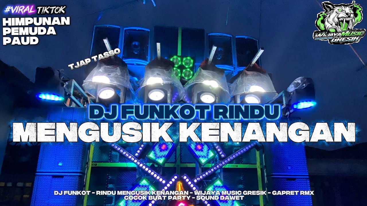 FUNKOT HOREG DJ RINDU MENGUSIK KENANGAN COCOK BUAT PARTY - WIJAYA MUSIC 