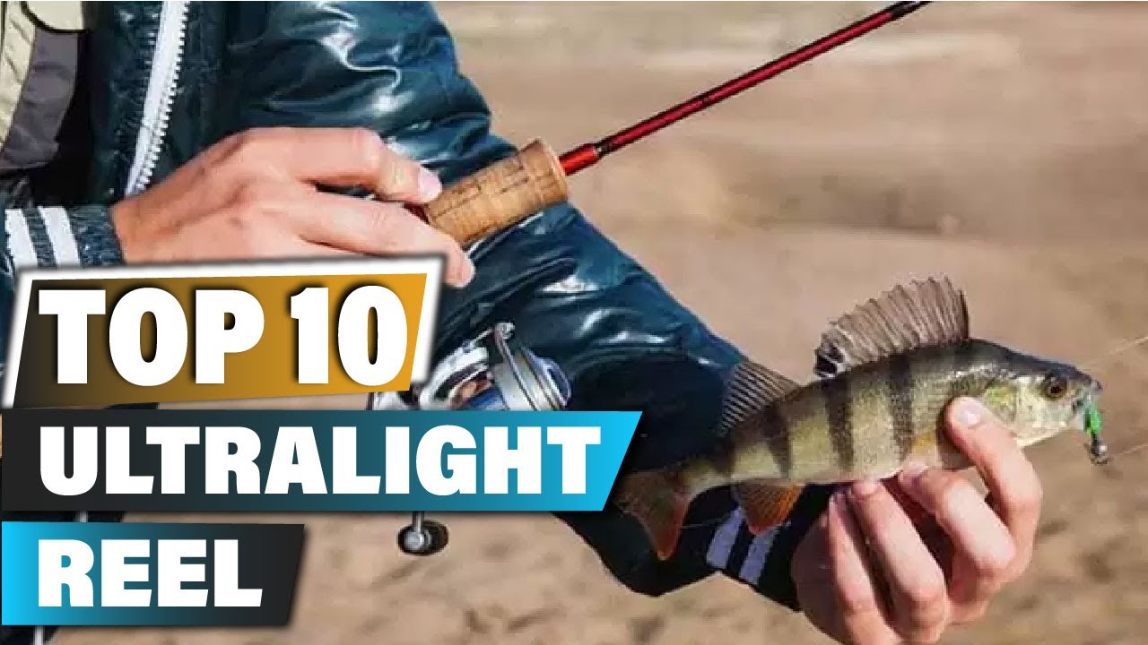Best Ultralight Reels In 2025 - Top 10 Ultralight Reel Review