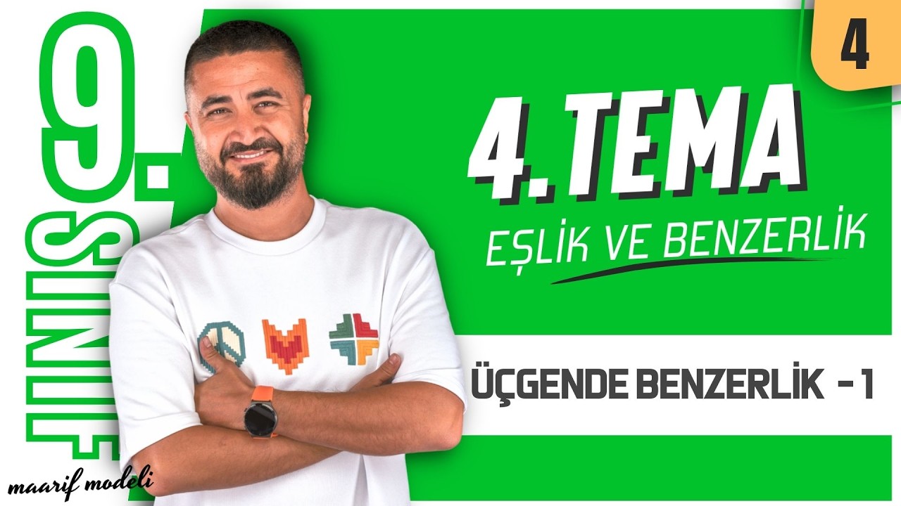 Eşlik ve Benzerlik 3 | 9.Sınıf Matematik 4.Tema Eşlik ve Benzerlik | 4.Ders | Maarif Modeli