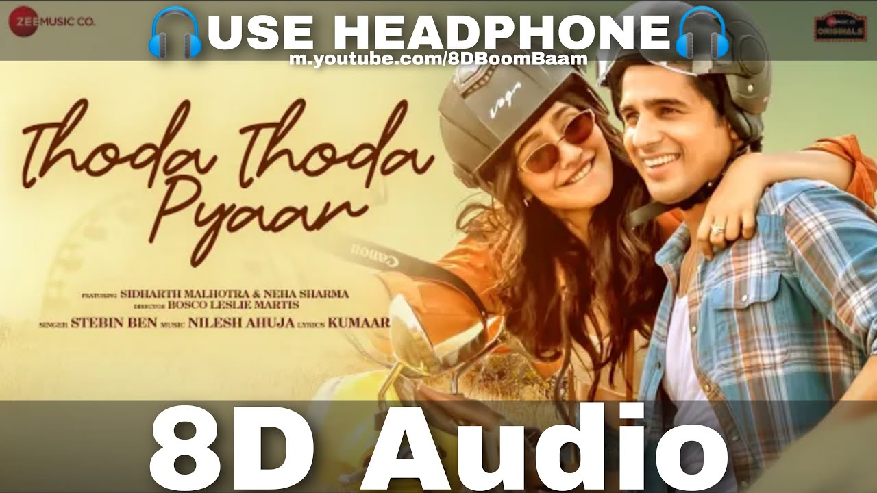 Thoda Thoda Pyaar (8D Audio) Sidharth Malhotra,Neha Sharma| Stebin Ben,Nilesh Ahuja | HQ 3D Surround