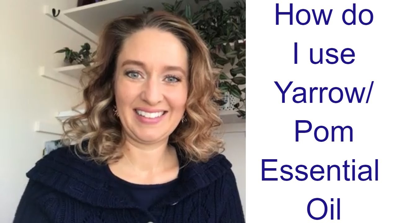 How do I use Yarrow/Pom Essential Oil?