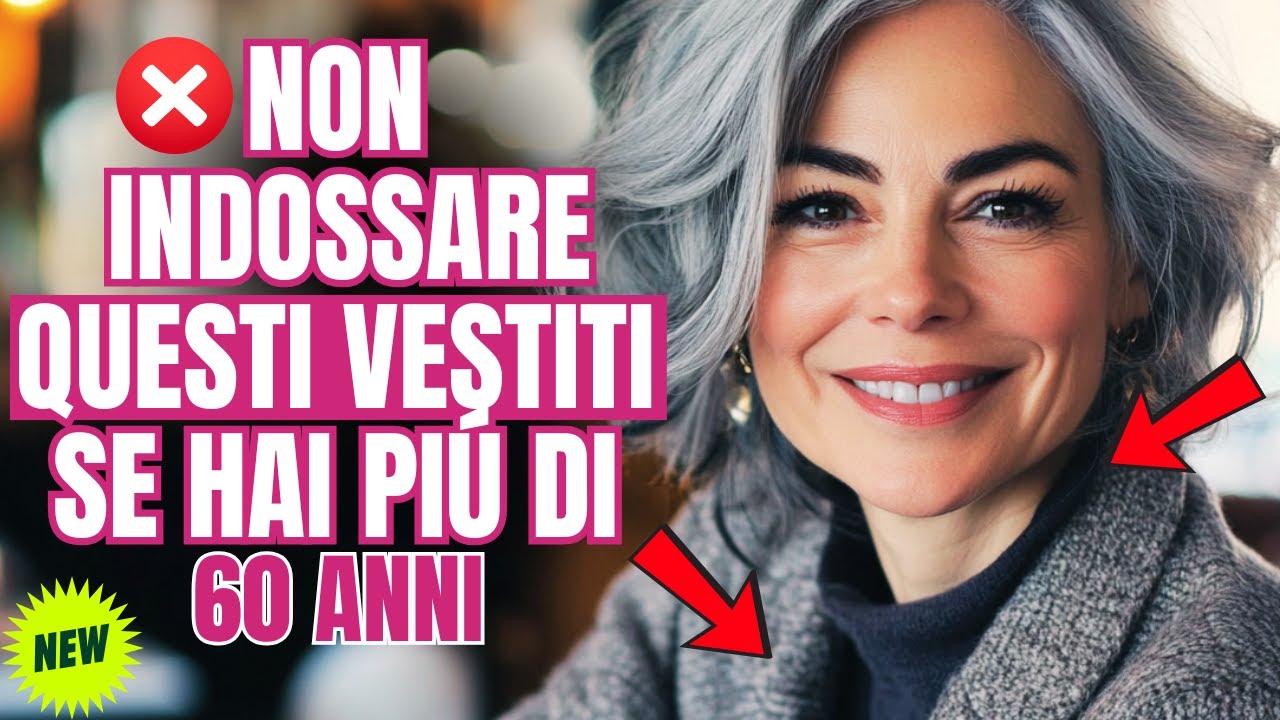 7 VESTITI CHE DEVI SMETTERE❌DI USARE, SE HAI PIU' DI 60 ANNI✨