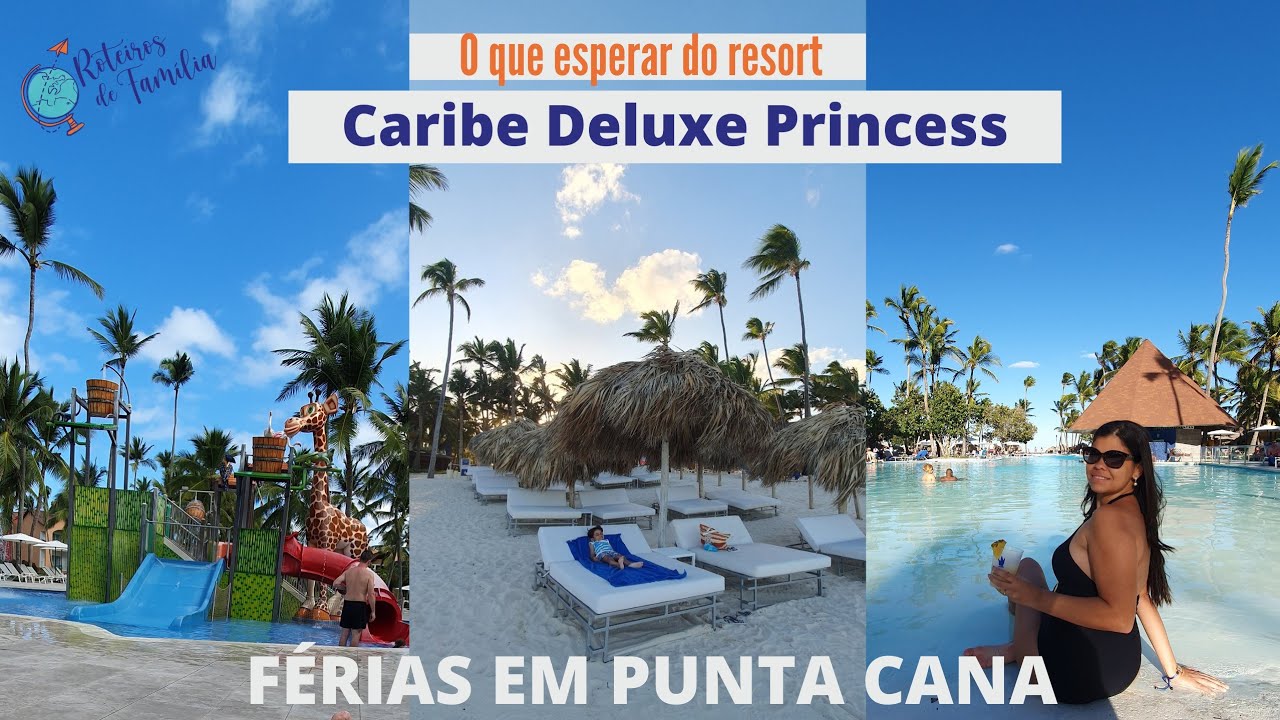 Férias em PUNTA CANA - como é se hospedar no resort CARIBE DELUXE PRINCESS