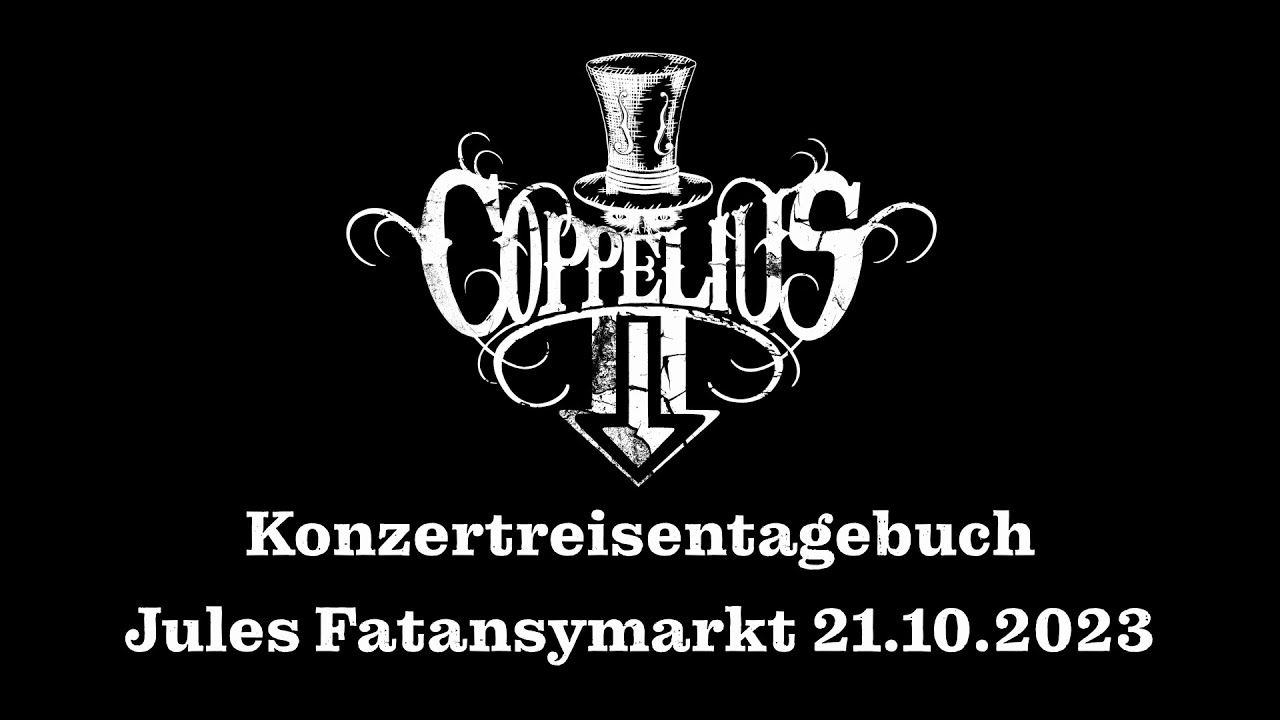 Konzertreisentagebuch 2023 Leipzig Agra-Halle - Jules Fantasymarkt - Coppelius