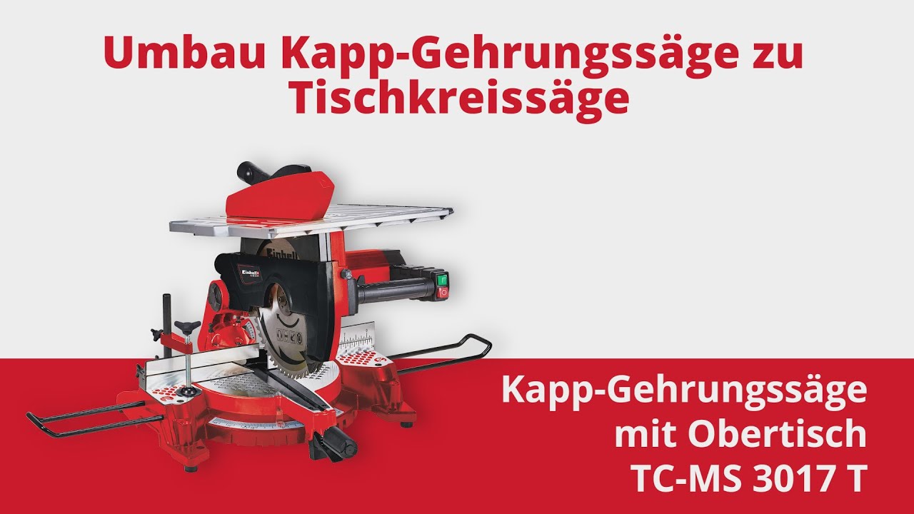 Umbau Einhell Kapp-Gehrungssäge mit Obertisch zur Tischkreissäge | TC MS 3017 T