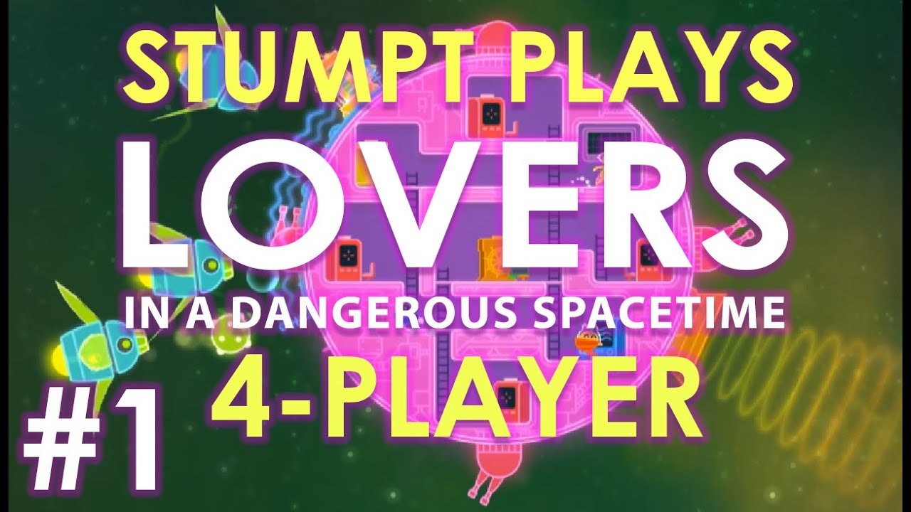 Lovers in a Dangerous Spacetime: 4-Player - #1 - Butt Disaster