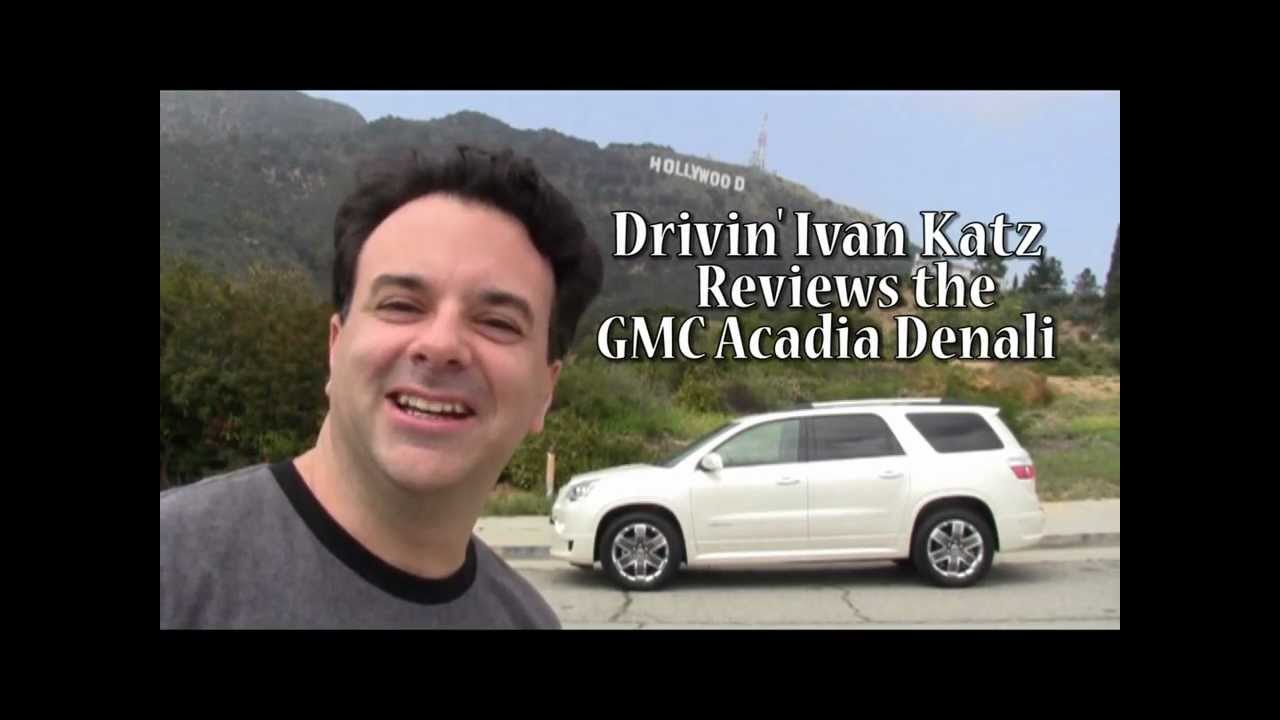GMC Acadia Denali Road Test & Review by Drivin' Ivan Katz