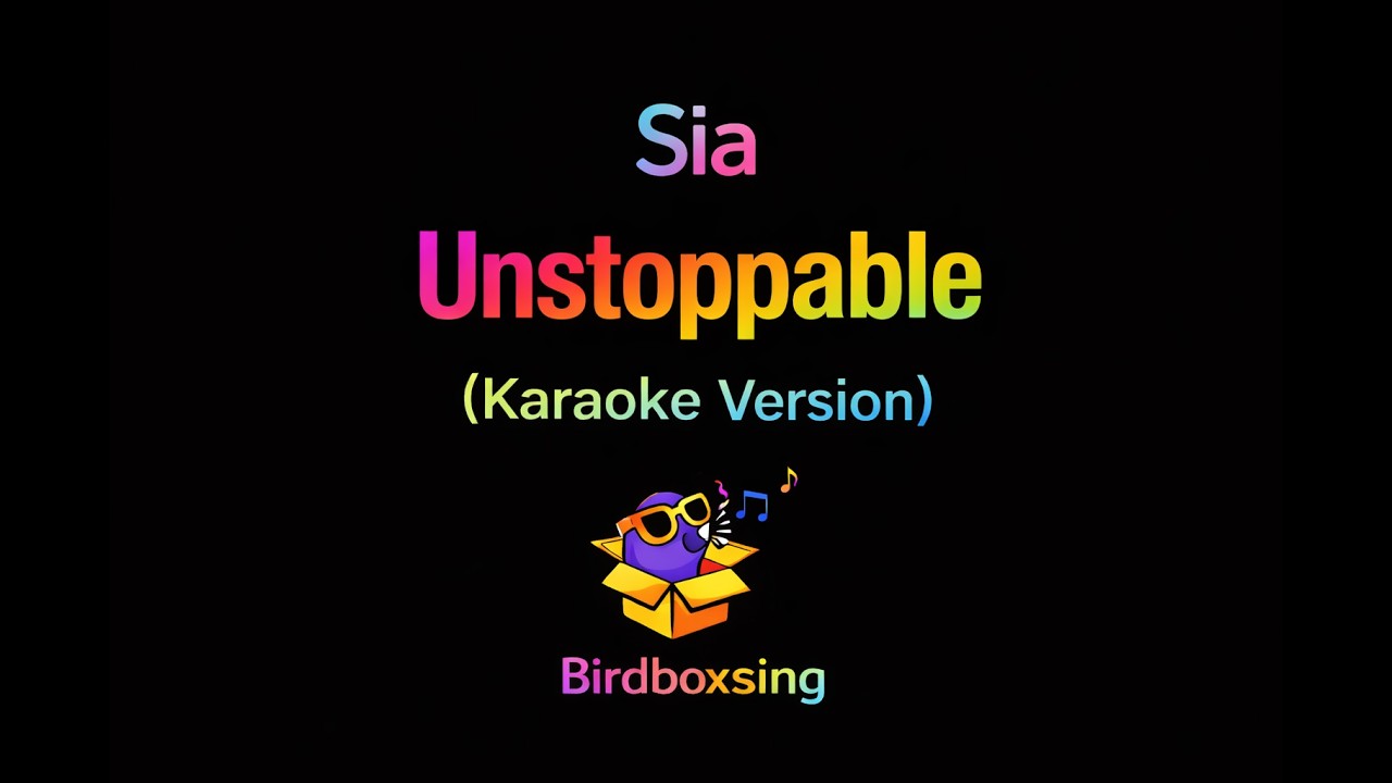 SIA UNSTOPPABLE (Karaoke Version)