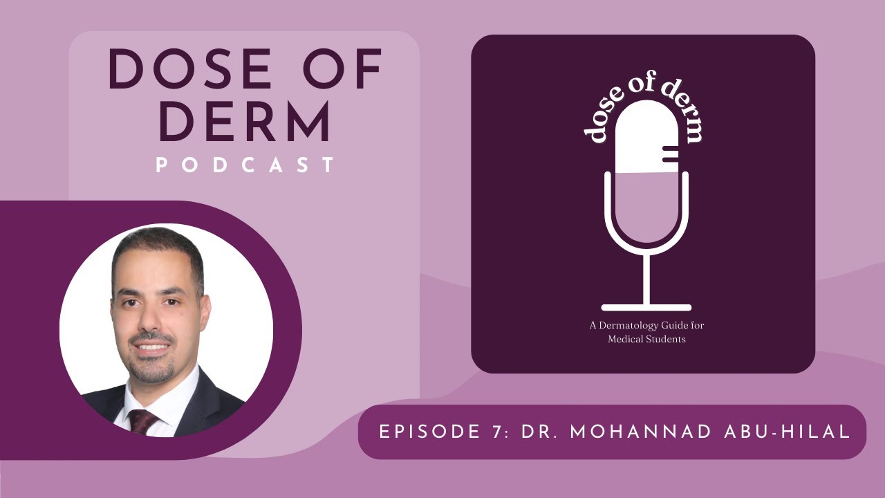 Dose of Derm - Episode 7: Dr. Mohannad Abu-Hilal