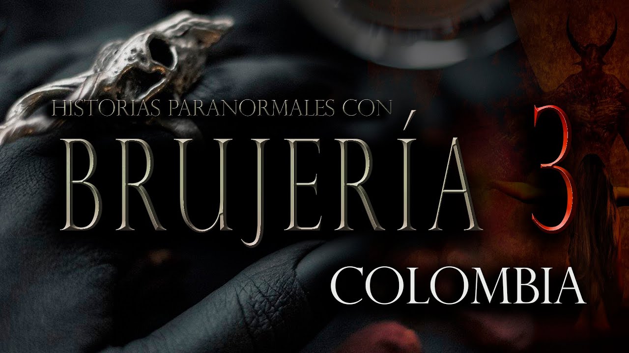 HISTORIAS PARANORMALES CON BRUJERÍA / BRUJAS EN COLOMBIA CAP 3 🇨🇴🇪🇦