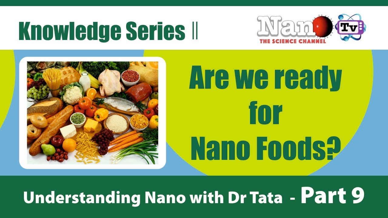 What is Nano Food With Dr Tata Narasinga Rao | Part-9 |