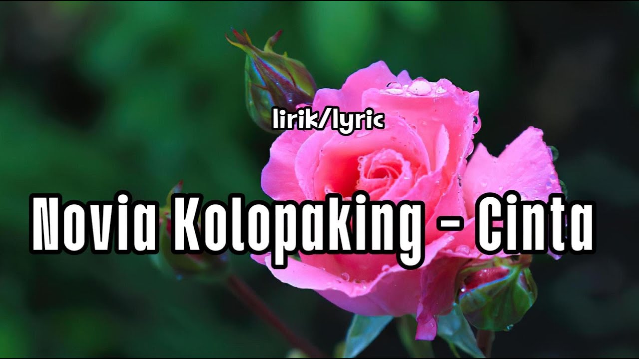 Lagu Kenangan | Cinta - Novia Kolopaking (Lirik Lagu)