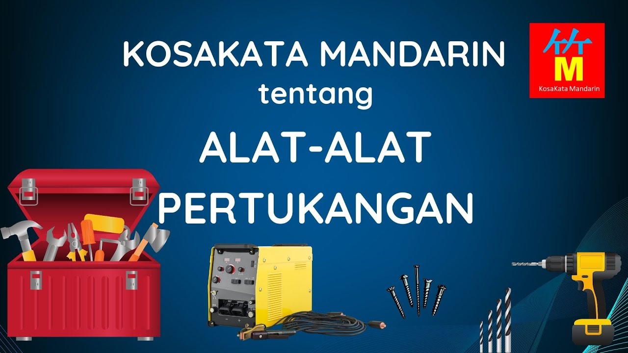 Alat-alat Pertukangan dalam Bahasa Mandarin | Belajar Kosakata Mandarin