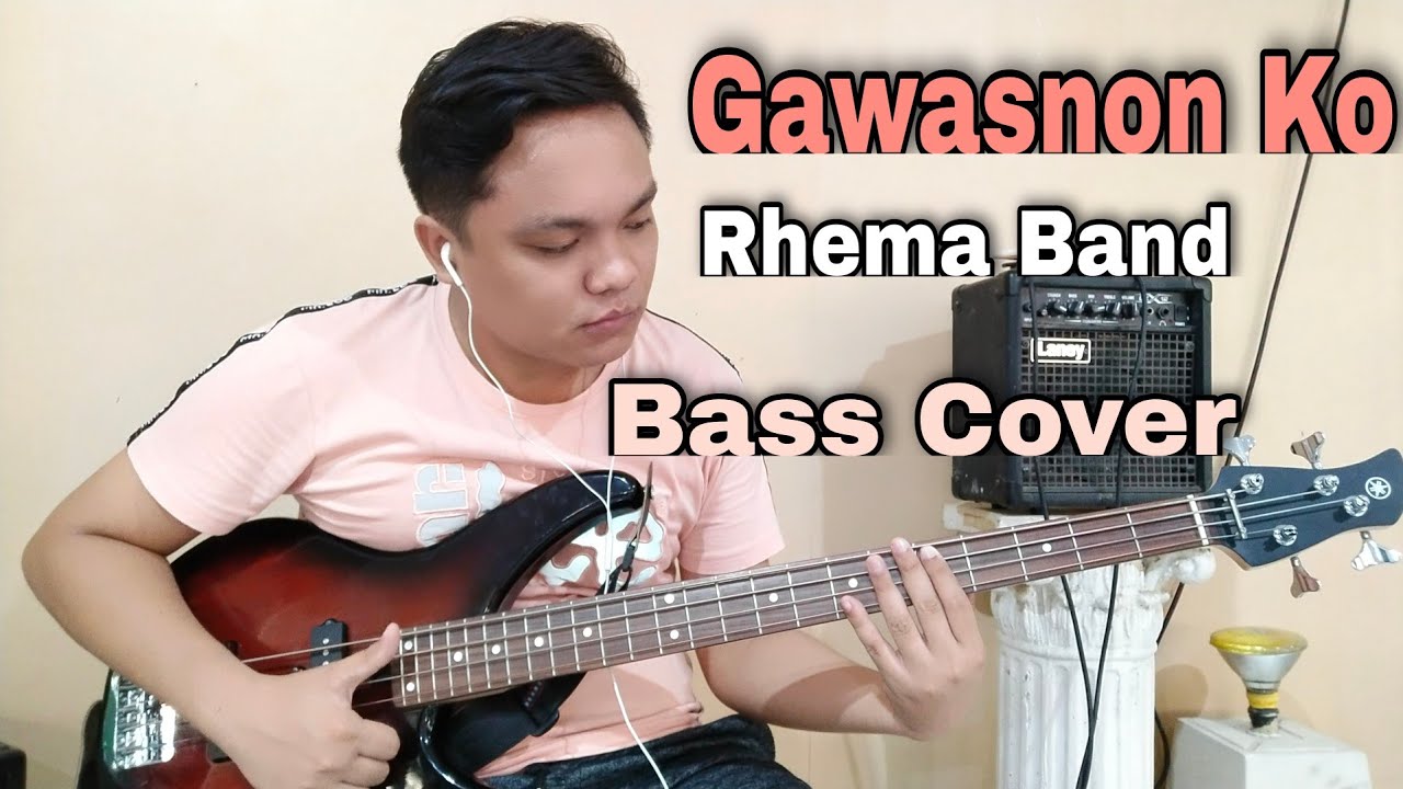 Gawasnon Ko - Rhema Band Bass Cover